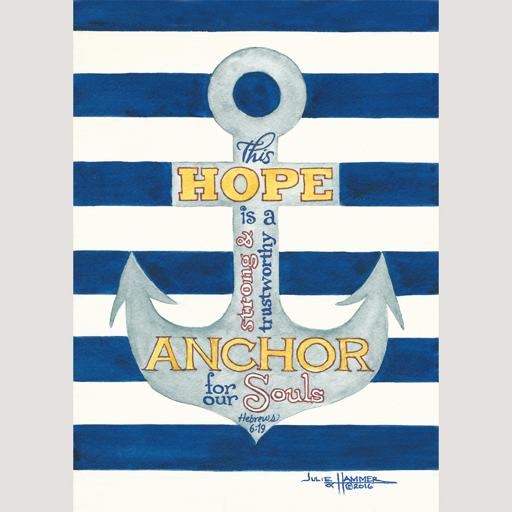 Anchor for our Souls watercolor painting by Julie Hammer, artist